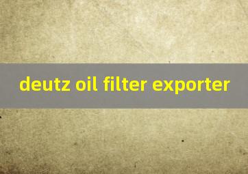 deutz oil filter exporter